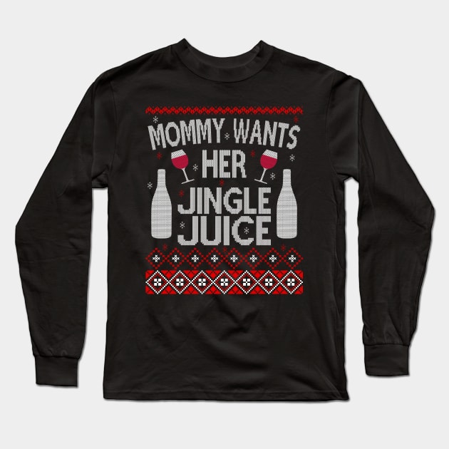 Mommy Wants Her Jingle Juice Long Sleeve T-Shirt by MZeeDesigns